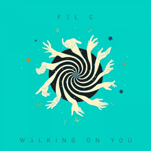 Fel C - Walking On You [ORGANIC007]